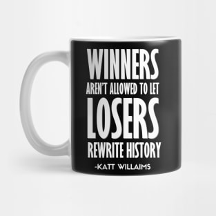 Winners aren't allowed to let losers | Katt Williams Mug